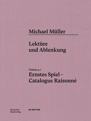 cover image of Michael Müller. Ernstes Spiel. Catalogue Raisonné